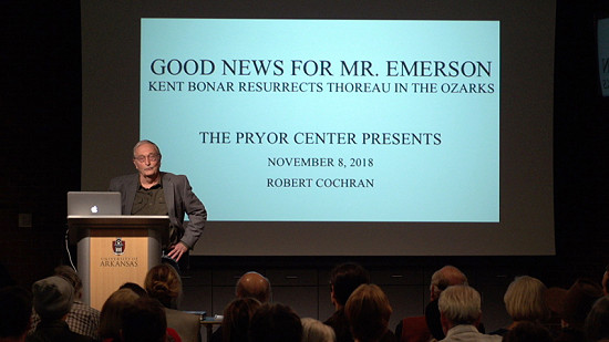 Pryor Center Presents Robert Cochran - Good News for Mr. Emerson: Kent Bonar Resurrects Thoreau in the Ozarks © Pryor Center for Arkansas Oral and Visual History, University of Arkansas